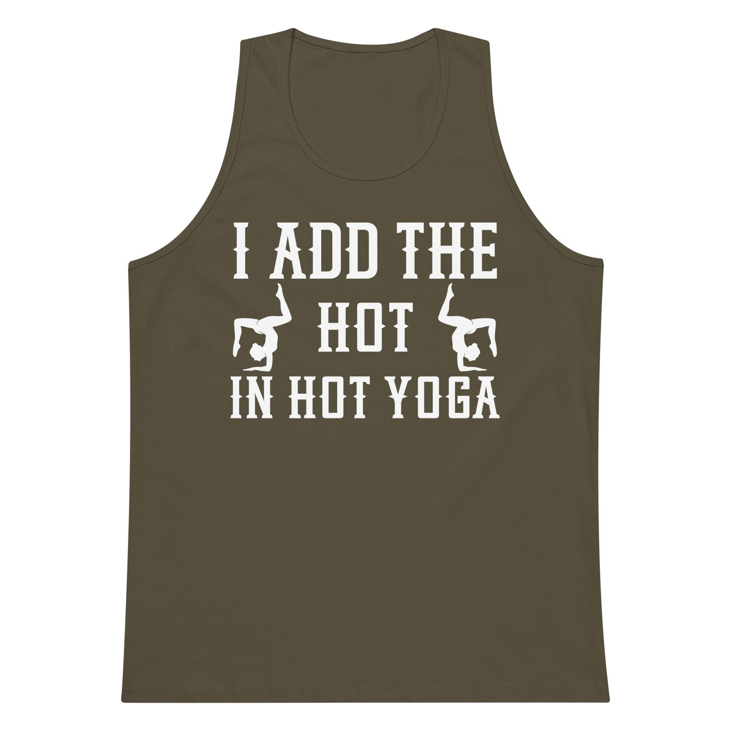 I Add The Hot In Hot Yoga tank top