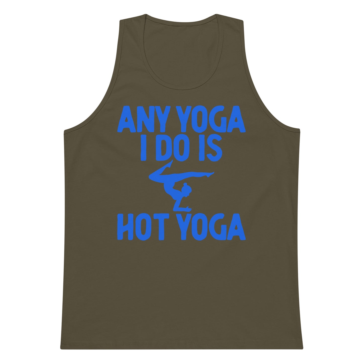 Any Yoga I Do Is Hot Yoga tank top