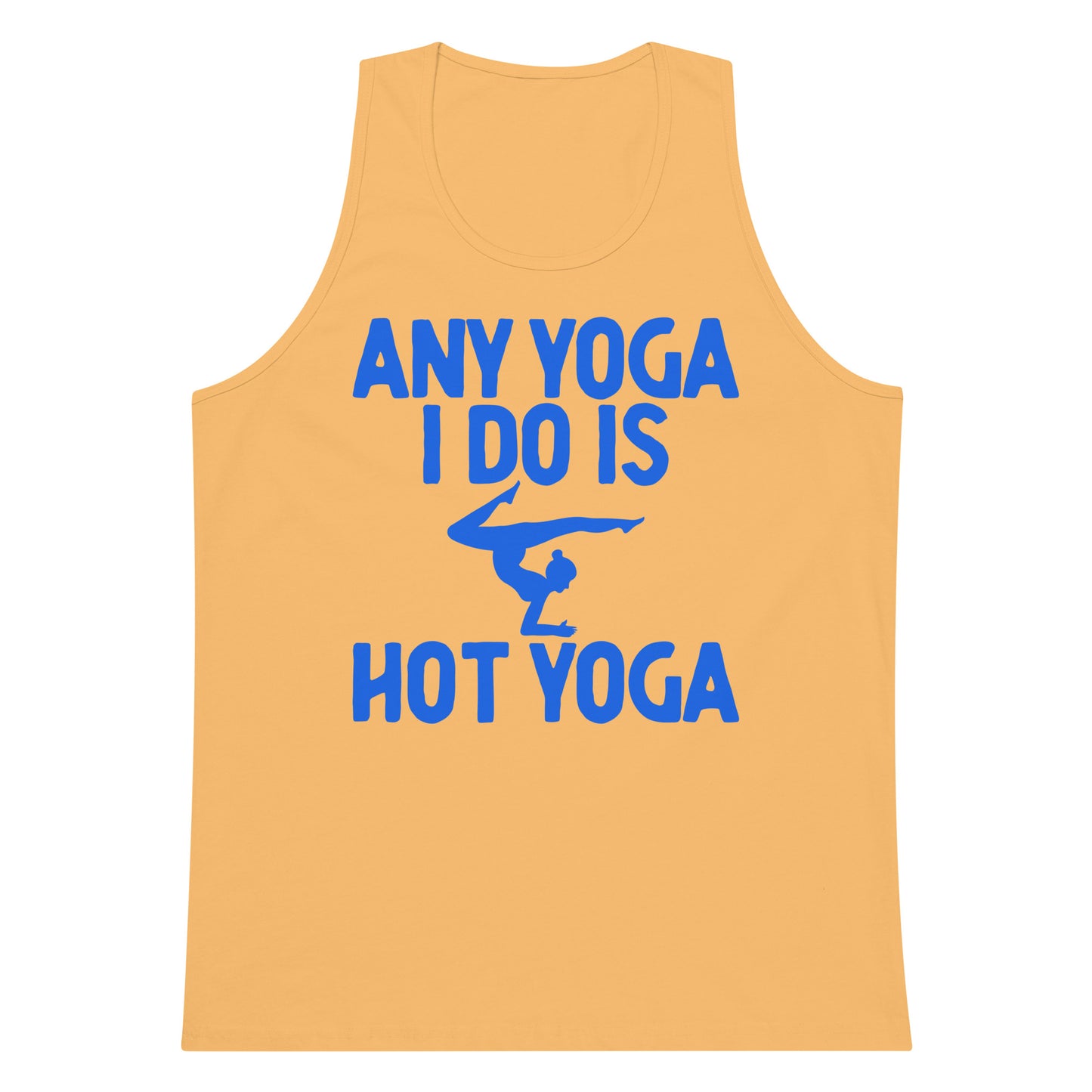 Any Yoga I Do Is Hot Yoga tank top