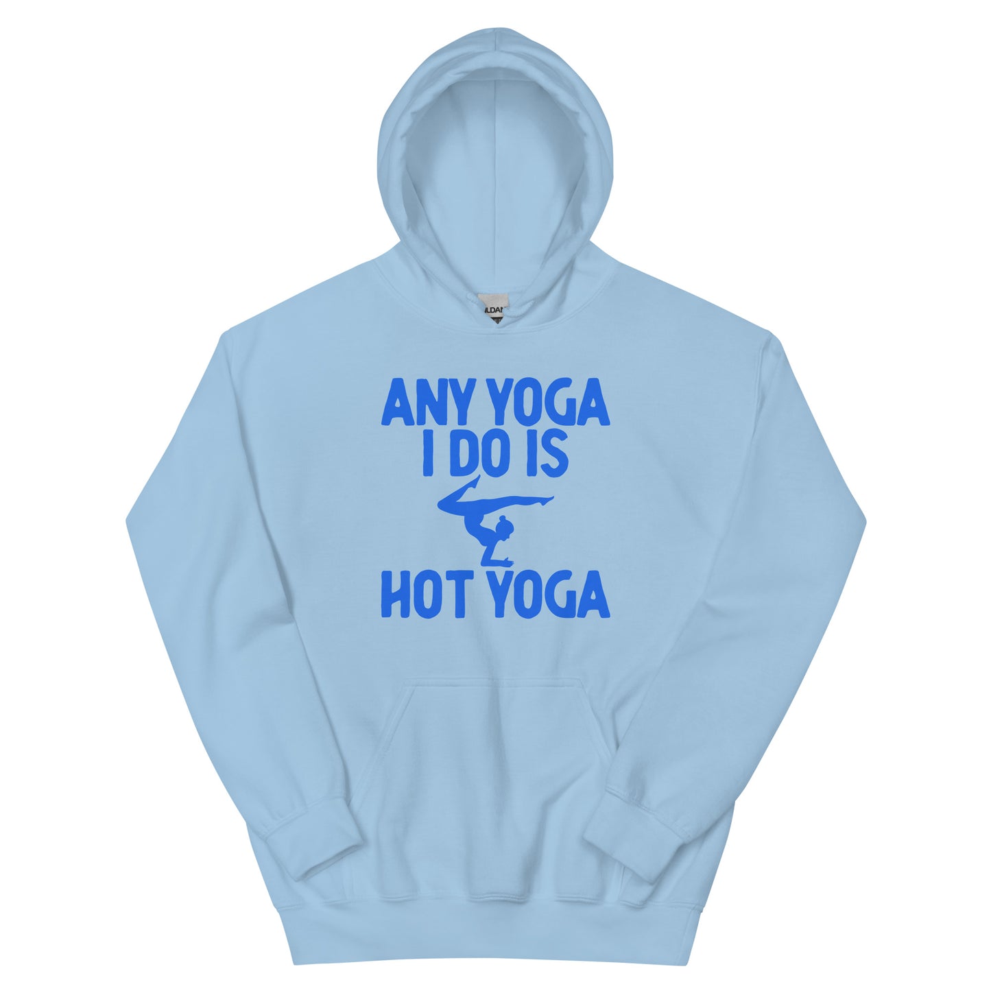 Any Yoga I Do Is Hot Yoga Hoodie