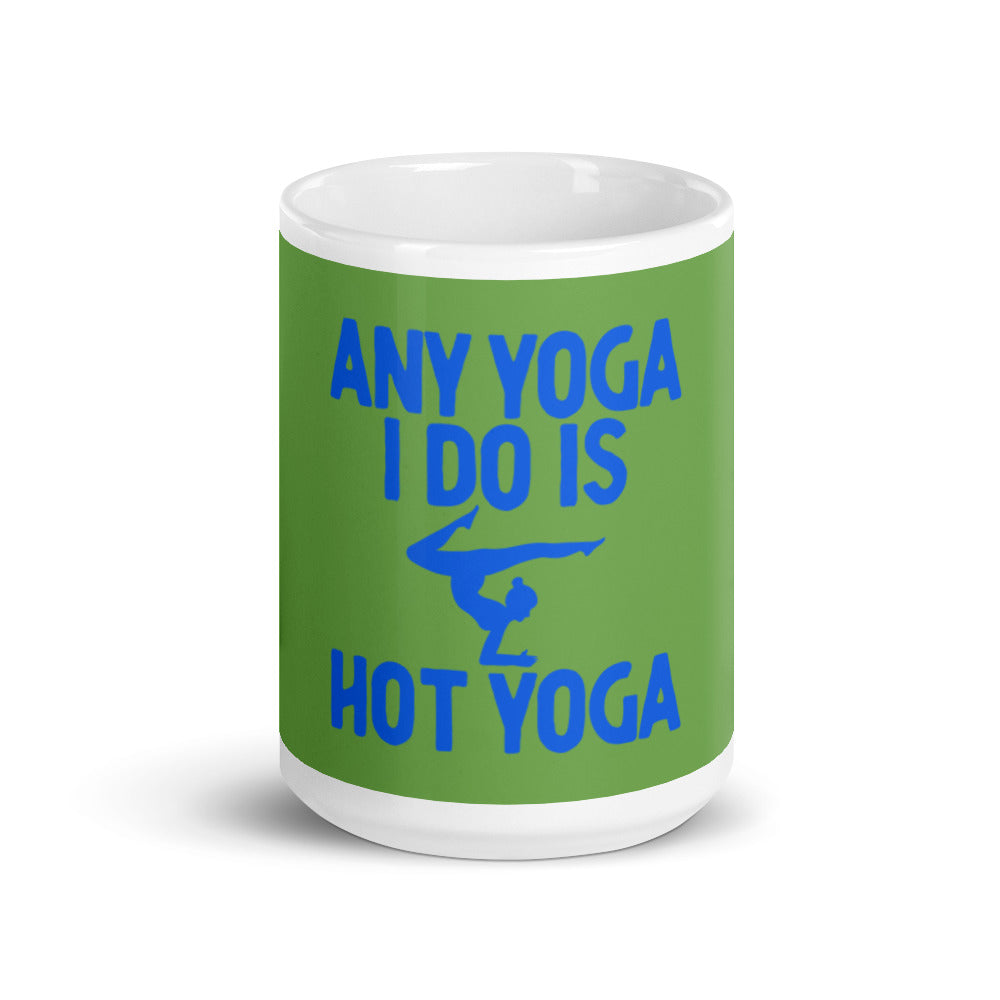 Any Yoga I Do Is Hot Yoga mug