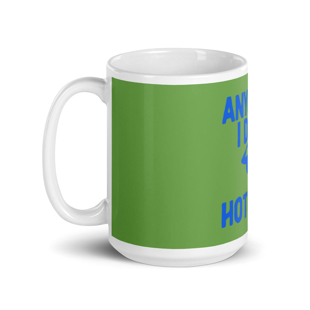 Any Yoga I Do Is Hot Yoga mug